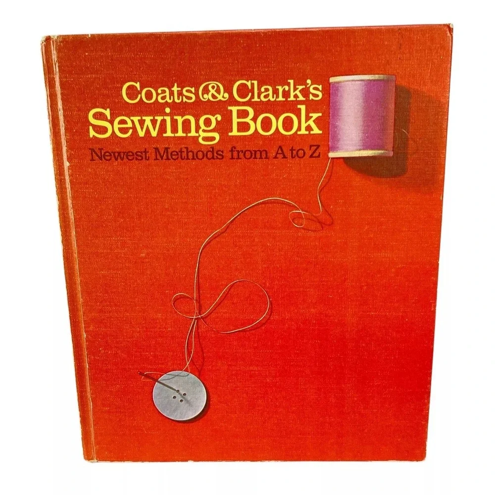 Coats & Clark's Sewing Book Newest Methods From A to‎ Z Revised  1967 HC Vintage